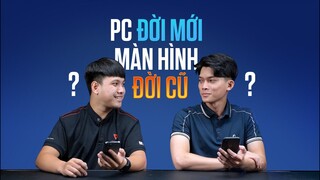 HỎI ĐÁP 38: PC đời mới xài MÀN HÌNH đời cũ? i3 hay i5 làm CODE?