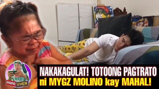 🔴 NAKAKAGUKAT! TOTOONG PAGTRATO ni MYGZ MOLINO kay MAHAL!