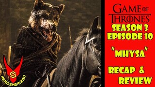 Game of Thrones Season 3 Episode 10 "MHYSA" Recap & Review
