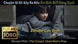[Review Phim] Zombie Korea Cực Đỉnh | The Cursed