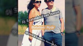 🇭🇺 Dj Szatmári feat Jucus - Balatoni nyár (Dj Stefi & Norberto Nanook 2K19)