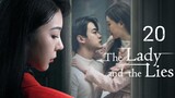🇨🇳 The Lady And The Lies (2023) Episode 20 🔒 FINALE 🔒 (Eng Sub)