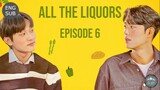 ðŸ‡°ðŸ‡· All The Liquors (2023) - EP 6 ENG SUB
