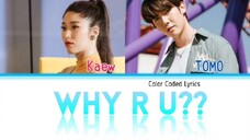 🇹🇭WHY R U?? BY KAEW AND TOMO(OST WHY R YOU THE SERIES)