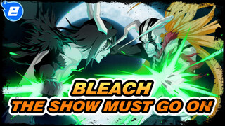 Bleach|【AMV】P1; the show must go on_2