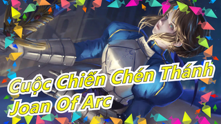 [Cuộc Chiến Chén Thánh] Cuộc Chiến Chén Thánh/Grand Order| Joan của Arc| Good Time