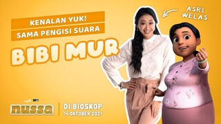 KENALAN YUK SAMA PENGISI SUARA BIBI MUR, ASRI WELAS | FILM NUSSA DI BIOSKOP 14 OKTOBER 2021