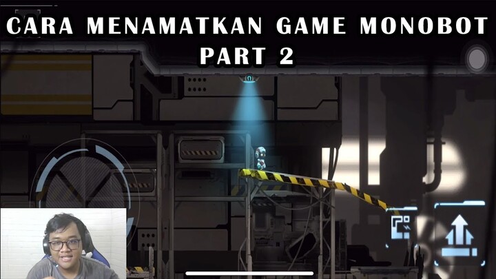 Cara Menamatkan Game Monobot Mobile Part 2 - Monobot Indonesia