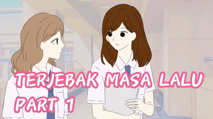 Terjebak masa lalu part 1 ||animaasi sekolah || tombo ngelu animation