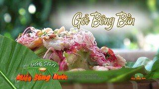 Gỏi bông bần tôm thịt ăn kèm mắm sống miền Tây, đố ai mà hổng ghiền! - Đặc sản miền sông nước