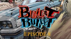 Bullet/Bullet EPISODE 8 SUB INDO
