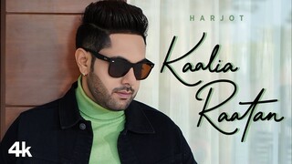 Kaalia Raatan  (Full Song) Harjot | Deepika Atwal | Young J | Navi Buttar | Latest Punjabi Song 2021