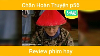 Review phim Chân Hoàn Truyện p56