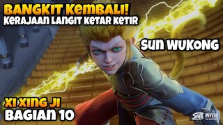 (BAGIAN 10) XI XING JI, KEBANGKITAN SUN WUKONG‼️ AMUKAN TIDAK TERBENDUNG