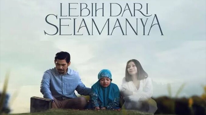 Memaknai rasa kehilangan seorang suami - LEBIH DARI SELAMANYA