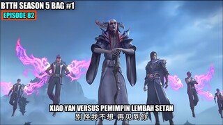 BTTH SEASON 5 EPISODE 82 SUB INDO - Xiao Yan vs Ahli Dou Zong Setara Dou Zun