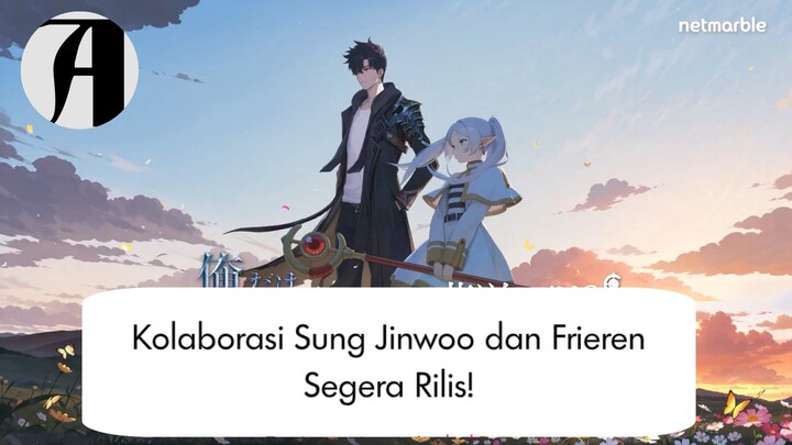 (Berita Anime) Kolaborasi Sung Jinwoo dan Frieren Segera Rilis.