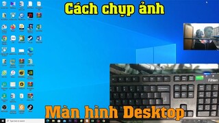 Cách chụp ảnh màn hình máy tính pc laptop win 7, 8, 10, 11 vô cùng đơn giản