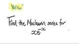 STPM Math T Sem2: Find the Maclaurin series for xe^(-x) [ahp kia]