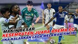 MAKIN PASTI ❗ PELUANG AREMA FC JUARA MAKIN BESAR JIKA BISA KALAHKAN TIM-TIM INI