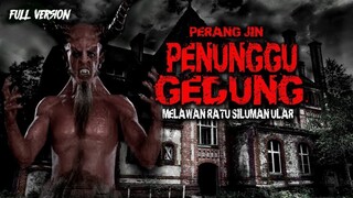 BERTARUNG DENGAN RATU SILUMAN ULAR / FULL VERSION