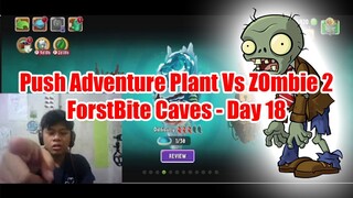 Push Adventure Plant Vs Zombie 2 ForstBite Caves - Day 18