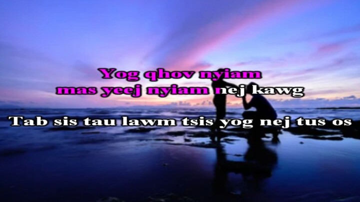 Lis Koob Xyooj & Paj Nqeeb Laim - Koj Puas Kam Ua Kuv Tus Hluas Nkauj karaoke