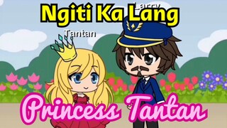 Princess Tantan Highlight | Ngiti Ka Lang