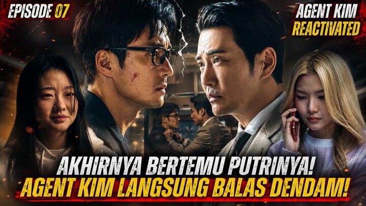 AGENT KIM REACTIVATED EPISODE 7 SUB INDO