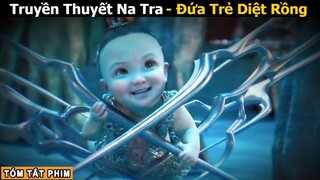 [Review Phim] Truyền Thuyết Na Tra - Đứa Trẻ Diệt Rồng | Review Tóm Tắt Phim Huyền Thoại Viễn Tưởng