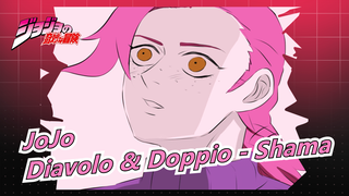 [JoJo no Kimyou na Bouken / MAD Lukisan Tangan] Diavolo & Doppio - Shama