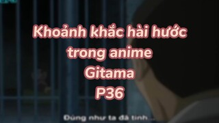 Khoảng khắc hài hước trong anime Gintama P38| #anime #animefunny #gintama