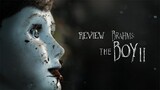 BRAHMS: THE BOY II - Bộ Phim Kinh Dị "ĐÁNG SỢ" Nhất?