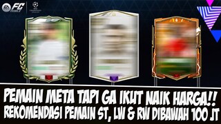 META TAPI GA NAIK HARGA! REKOMENDASI PEMAIN TERBAIK ST, LW & RW DIBAWAH 100 JT DI EA SPORT FC MOBILE