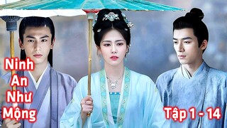 Ninh An Như Mộng (Tập 1 - 14) | Hoàng Hậu Trọng Sinh Bị Hành Lên Hành Xuống | Bạch Lộc