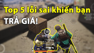 PUBG Mobile _ TOP 5 LỖI SAI CÓ THỂ KHIẾN BẠN PHẢI TRẢ GIÁ