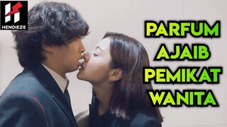 COWOK CULUN DIBERI PARFUM AJAIB YG DAPAT MEMIKAT SEMUA WANITA | Alur Cerita