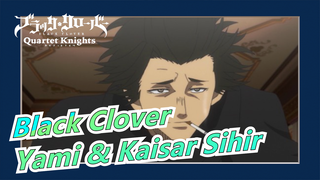 [Black Clover] Yami & Si Kaisar Sihir