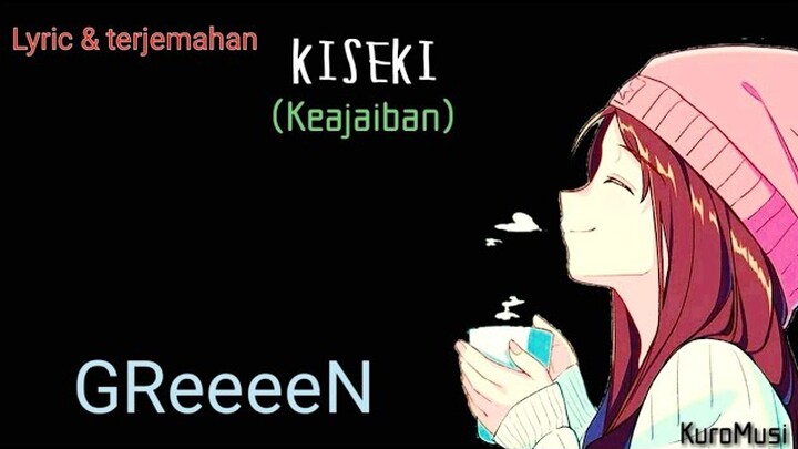 Lagu Jepang enak Didengar | Kiseki(Keajaiban)-GReeeeN [Lyric+Terjemahan]