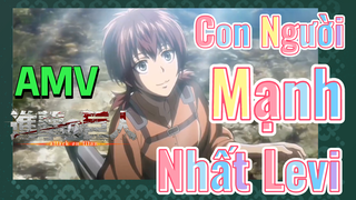 [Đại Chiến Titan] AMV | Con Người Mạnh Nhất Levi