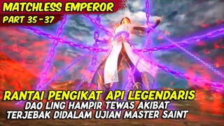 DAOLING TERJEBAK DIDALAM RANTAI API LEGENDARIS | MATHCLESS EMPEROR | PART 35 - 37