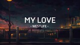 MY LOVE - Westlife [ Lyrics ] HD