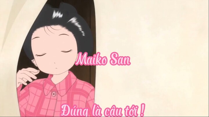 Maiko San _Tập 2- Đúng là cậu tới