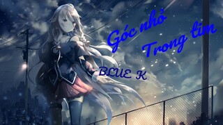 AMV - Góc Nhỏ Trong Tim 《 Blue K 》