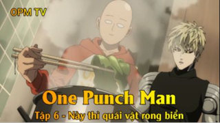 One Punch Man Tập 6 - Này thì quái vật rong biển