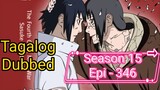 Episode 346 @ Season 15 @ Naruto shippuden  @ Tagalog dub