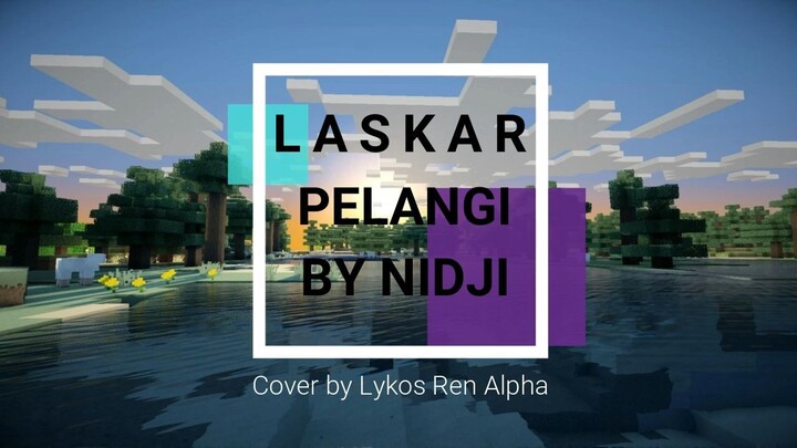Laskar Pelangi - Cover By Lykos Ren Alpha