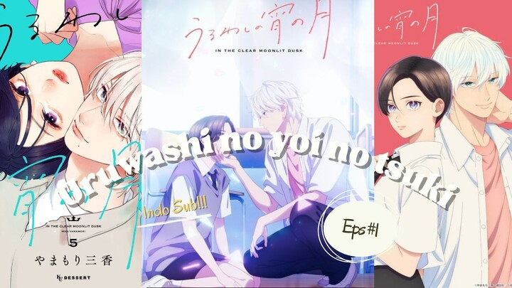 In the Clear Moonlit Dusk {Uruwashi no Yoi no Tsuki - Eps#1 Indo}