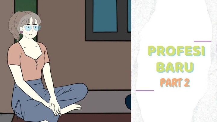 PROFESI BARU PART 2 - Drama Animasi