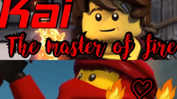 [Ninjago/AMV] Kai - worthy of being the team's face value, the heartthrob flame master ❤️❤️